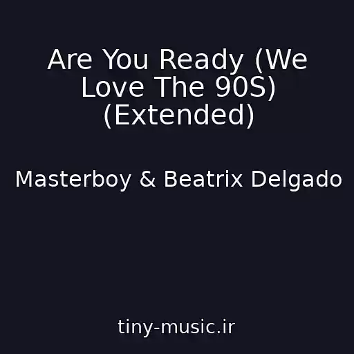 کاور آهنگ Are You Ready (We Love The 90S) (Extended) از Masterboy & Beatrix Delgado