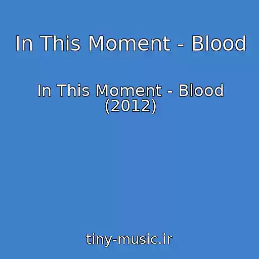 کاور آهنگ In This Moment - Blood از In This Moment - Blood (2012)