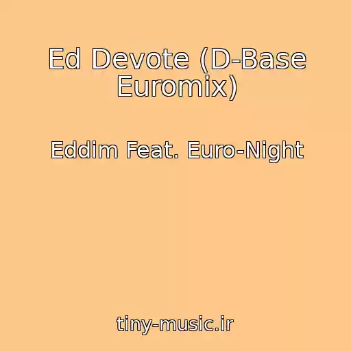 کاور آهنگ Ed Devote (D-Base Euromix) از Eddim Feat. Euro-Night