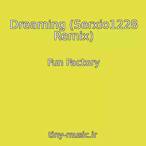 کاور آهنگ Dreaming (Serxio1228 Remix) از Fun Factory