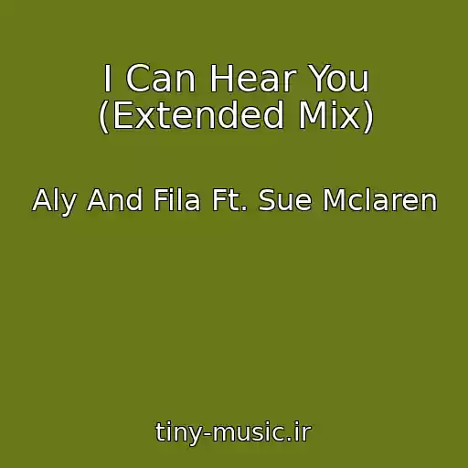 کاور آهنگ I Can Hear You (Extended Mix) از Aly And Fila Ft. Sue Mclaren