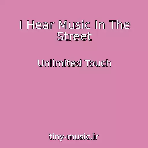 کاور آهنگ I Hear Music In The Street از Unlimited Touch