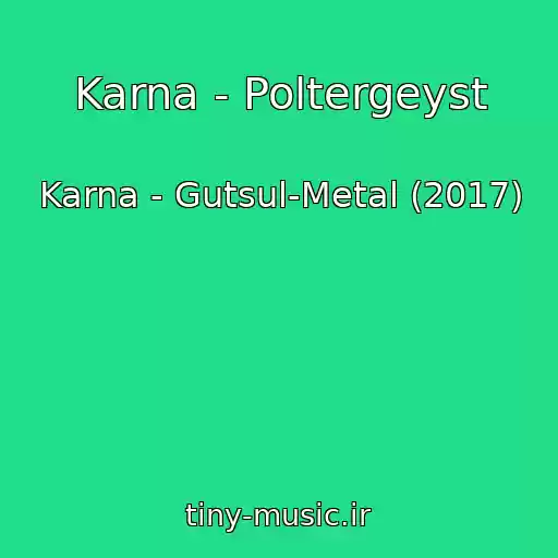 کاور آهنگ Karna - Poltergeyst از Karna - Gutsul-Metal (2017)