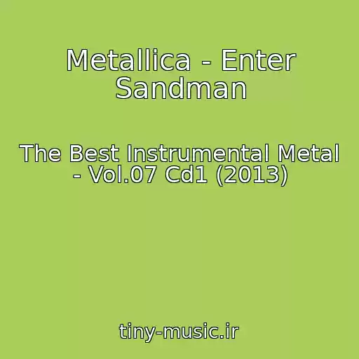 کاور آهنگ Metallica - Enter Sandman از The Best Instrumental Metal - Vol.07 Cd1 (2013)