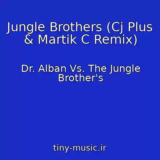 کاور آهنگ Jungle Brothers (Cj Plus & Martik C Remix) از Dr. Alban Vs. The Jungle Brother's