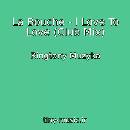 کاور آهنگ La Bouche - I Love To Love (Club Mix) از Ringtony Muzyka