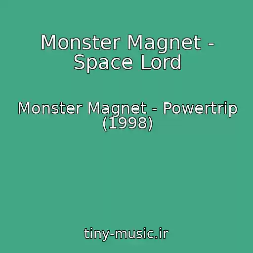 کاور آهنگ Monster Magnet - Space Lord از Monster Magnet - Powertrip (1998)
