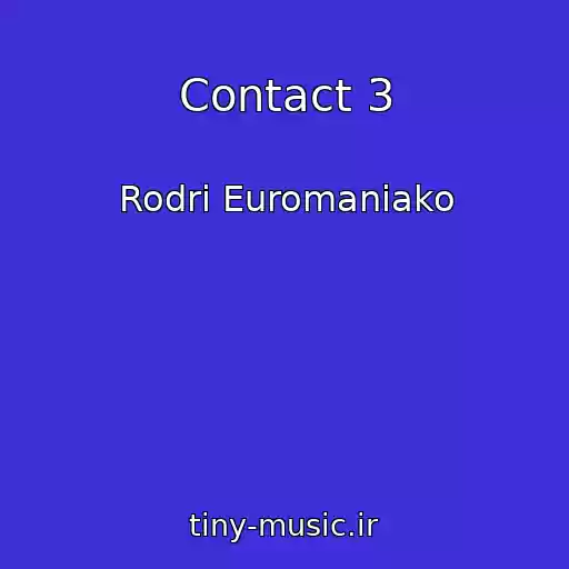 کاور آهنگ Contact 3 از Rodri Euromaniako