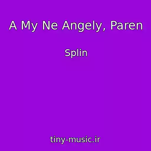 کاور آهنگ A My Ne Angely, Paren از Splin