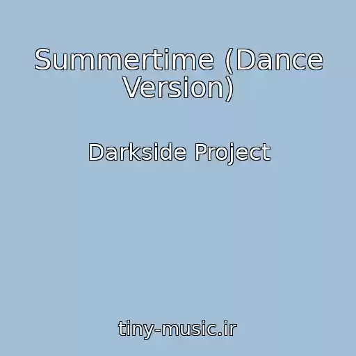 کاور آهنگ Summertime (Dance Version) از Darkside Project