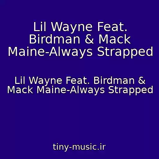 کاور آهنگ Lil Wayne Feat. Birdman & Mack Maine-Always Strapped از Lil Wayne Feat. Birdman & Mack Maine-Always Strapped