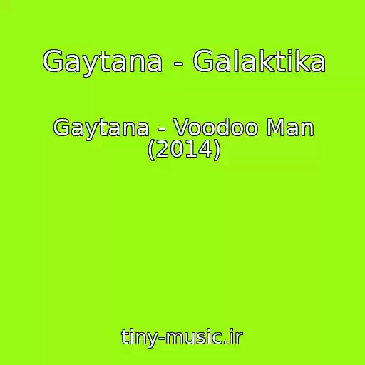 کاور آهنگ Gaytana - Galaktika از Gaytana - Voodoo Man (2014)