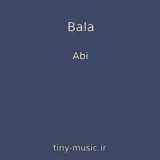 کاور آهنگ Bala از Abi