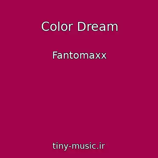 کاور آهنگ Color Dream از Fantomaxx