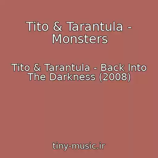کاور آهنگ Tito & Tarantula - Monsters از Tito & Tarantula - Back Into The Darkness (2008)