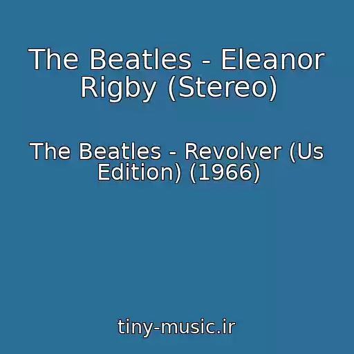 کاور آهنگ The Beatles - Eleanor Rigby (Stereo) از The Beatles - Revolver (Us Edition) (1966)