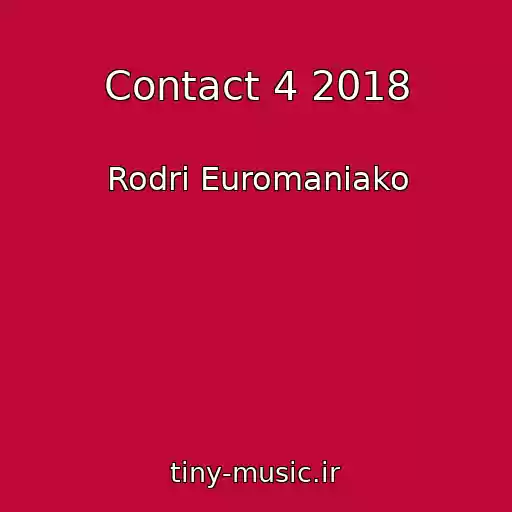 کاور آهنگ Contact 4 2018 از Rodri Euromaniako