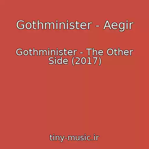 کاور آهنگ Gothminister - Aegir از Gothminister - The Other Side (2017)