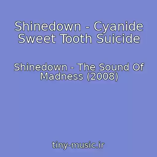 کاور آهنگ Shinedown - Cyanide Sweet Tooth Suicide از Shinedown - The Sound Of Madness (2008)