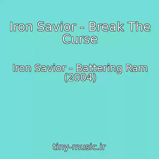 کاور آهنگ Iron Savior - Break The Curse از Iron Savior - Battering Ram (2004)