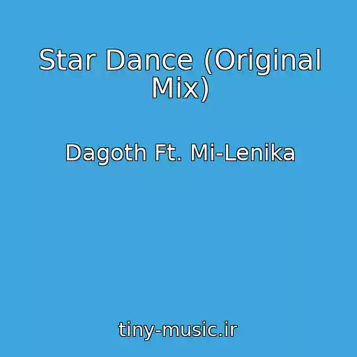 کاور آهنگ Star Dance (Original Mix) از Dagoth Ft. Mi-Lenika