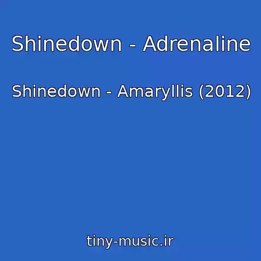 کاور آهنگ Shinedown - Adrenaline از Shinedown - Amaryllis (2012)