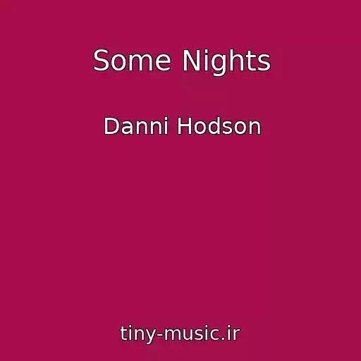 کاور آهنگ Some Nights از Danni Hodson