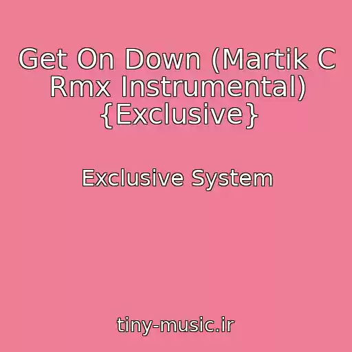 کاور آهنگ Get On Down (Martik C Rmx Instrumental) {Exclusive} از Exclusive System