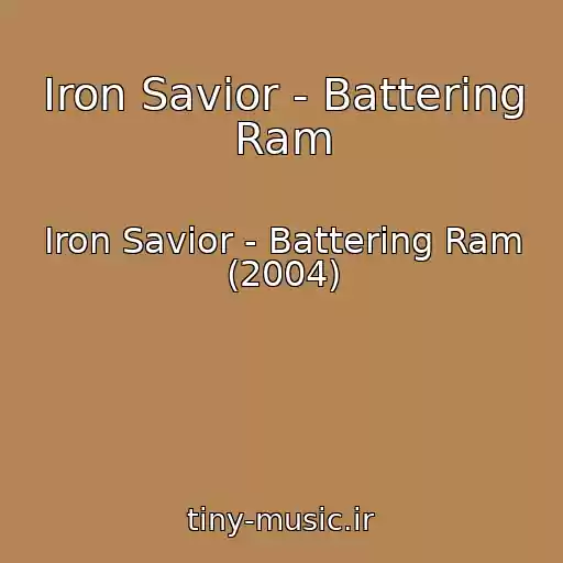 کاور آهنگ Iron Savior - Battering Ram از Iron Savior - Battering Ram (2004)