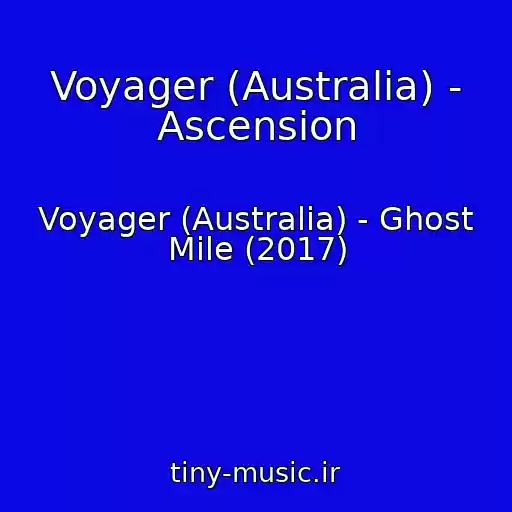 کاور آهنگ Voyager (Australia) - Ascension از Voyager (Australia) - Ghost Mile (2017)