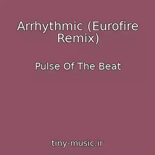 کاور آهنگ Arrhythmic (Eurofire Remix) از Pulse Of The Beat
