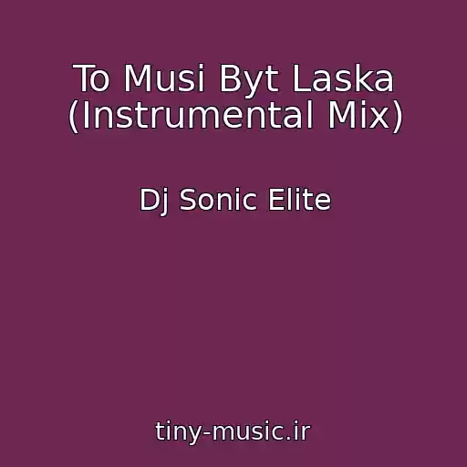 کاور آهنگ To Musi Byt Laska (Instrumental Mix) از Dj Sonic Elite