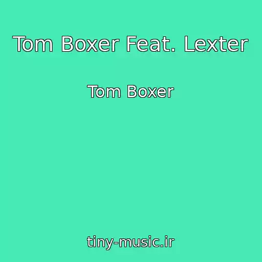 کاور آهنگ Tom Boxer Feat. Lexter از Tom Boxer