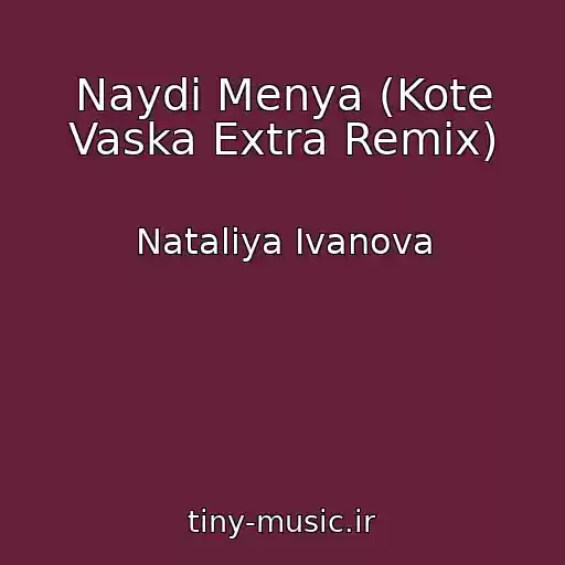 کاور آهنگ Naydi Menya (Kote Vaska Extra Remix) از Nataliya Ivanova