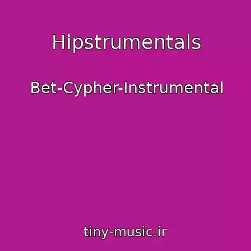 کاور آهنگ Hipstrumentals از Bet-Cypher-Instrumental