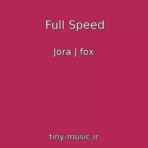 کاور آهنگ Full Speed از Jora J.fox