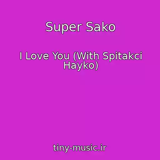 کاور آهنگ Super Sako از I Love You (With Spitakci Hayko)