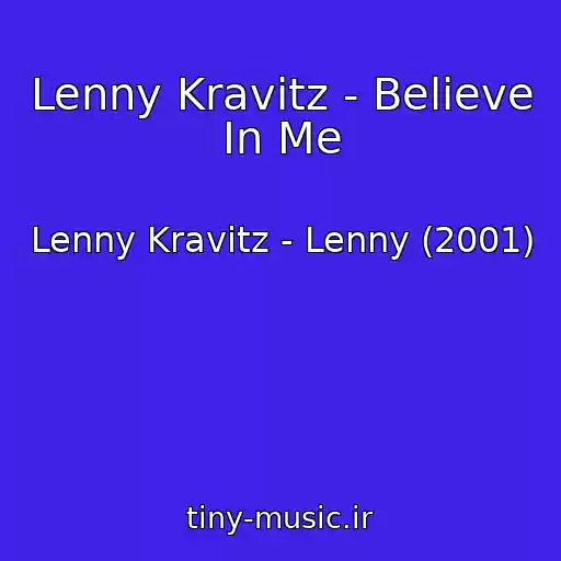 کاور آهنگ Lenny Kravitz - Believe In Me از Lenny Kravitz - Lenny (2001)