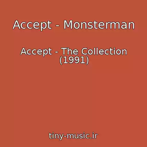 کاور آهنگ Accept - Monsterman از Accept - The Collection (1991)