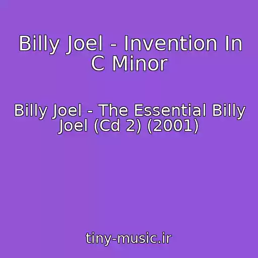 کاور آهنگ Billy Joel - Invention In C Minor از Billy Joel - The Essential Billy Joel (Cd 2) (2001)