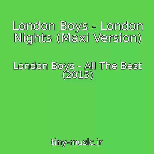 کاور آهنگ London Boys - London Nights (Maxi Version) از London Boys - All The Best (2015)