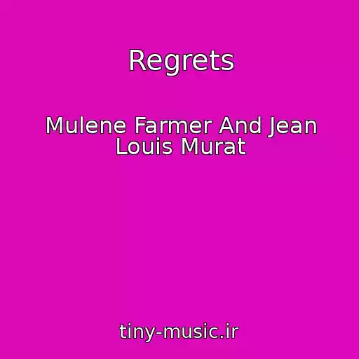 کاور آهنگ Regrets از Mulene Farmer And Jean Louis Murat