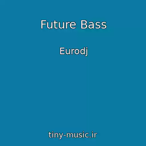 کاور آهنگ Future Bass از Eurodj