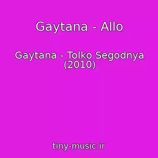 کاور آهنگ Gaytana - Allo از Gaytana - Tolko Segodnya (2010)