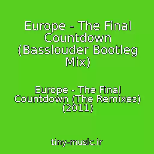 کاور آهنگ Europe - The Final Countdown (Basslouder Bootleg Mix) از Europe - The Final Countdown (The Remixes) (2011)