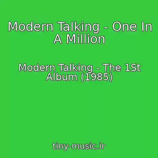 کاور آهنگ Modern Talking - One In A Million از Modern Talking - The 1St Album (1985)