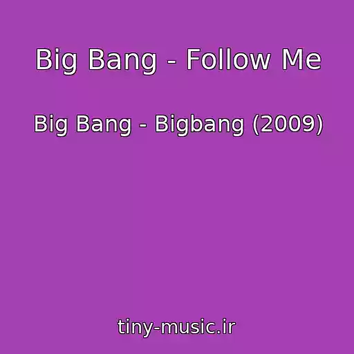 کاور آهنگ Big Bang - Follow Me از Big Bang - Bigbang (2009)