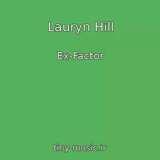 کاور آهنگ Lauryn Hill از Ex-Factor