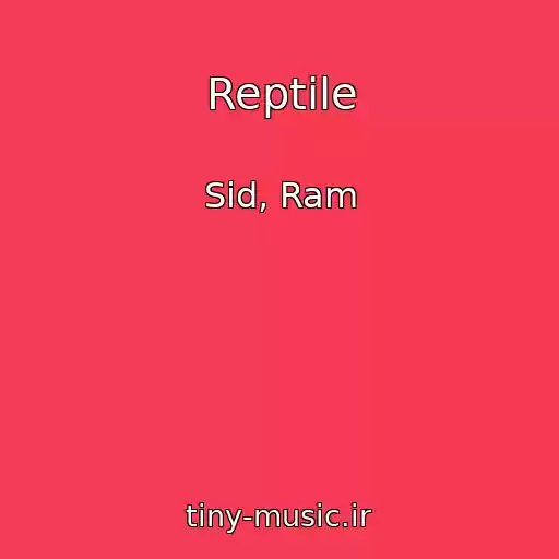 کاور آهنگ Reptile از Sid, Ram