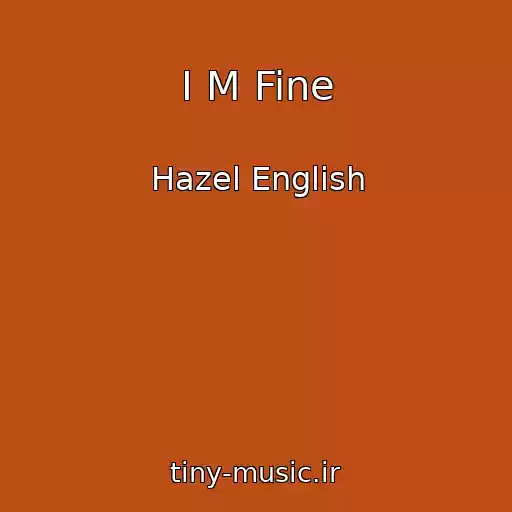 کاور آهنگ I M Fine از Hazel English